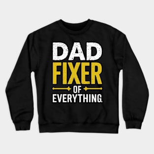 Dad Fixer Of Everything Crewneck Sweatshirt